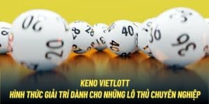 Keno Vietlott - Thể Loại Soi Cầu Tốc Độ Cao, Siêu Lợi Nhuận