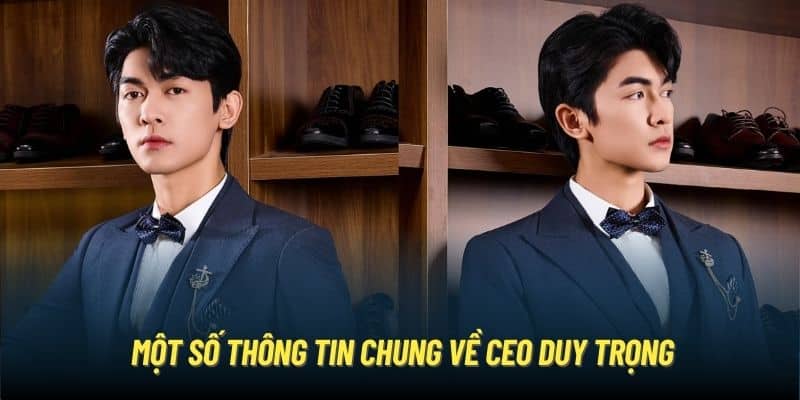 Một số thông tin chung về CEO Duy Trọng